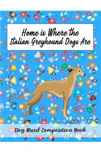 Home Is Where The Italian Greyhound Dogs Are