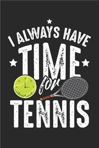 I Always Have Time for Tennis