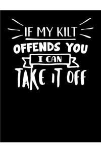 If My Kilt Offends You I Can Take It Off