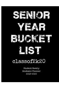 Senior Year Bucket List Class of 2k20 Student Weekly Academic Planner 2019-2020