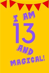 I Am 13 and Magical!