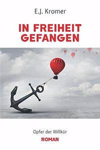 In Freiheit gefangen