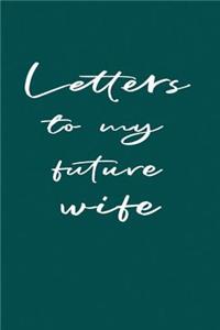 Letters to My Future Wife