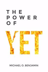 The Power of Yet