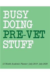 Busy Doing Pre-Vet Stuff