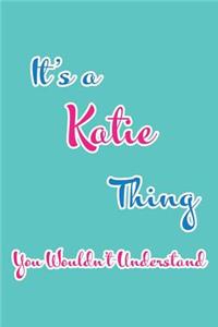 It's a Katie Thing You Wouldn't Understand