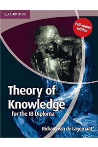 Theory of Knowledge for the IB Diploma Full Colour Edition