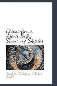 Chimes from a Jester's Bells; Stories and Sketches