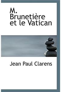 M. Brunetiere Et Le Vatican