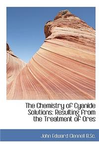 The Chemistry of Cyanide Solutions