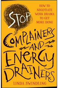 Stop Complainers and Energy Drainers