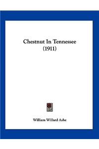 Chestnut In Tennessee (1911)