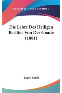 Die Lehre Des Heiligen Basilius Von Der Gnade (1881)