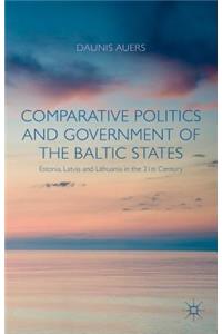 Comparative Politics and Government of the Baltic States: Estonia, Latvia and Lithuania in the 21st Century