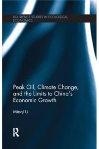 Peak Oil, Climate Change, and the Limits to China's Economic Growth