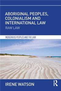 Aboriginal Peoples, Colonialism and International Law