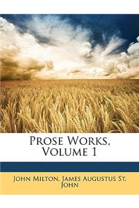 Prose Works, Volume 1