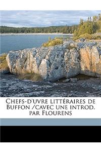 Chefs-D'Uvre Litteraires de Buffon /Cavec Une Introd. Par Flourens Volume 01