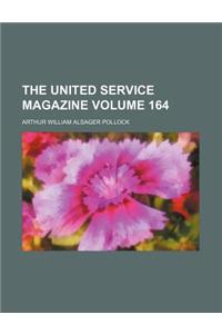 The United Service Magazine Volume 164