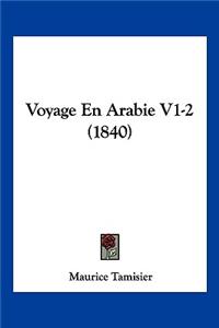 Voyage En Arabie V1-2 (1840)