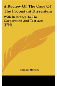 A Review of the Case of the Protestant Dissenters