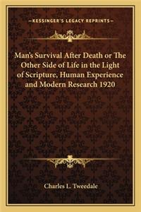 Man's Survival After Death or the Other Side of Life in the Light of Scripture, Human Experience and Modern Research 1920