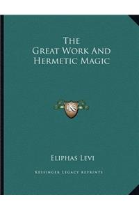 The Great Work and Hermetic Magic