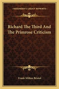 Richard the Third and the Primrose Criticism