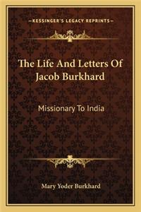 Life And Letters Of Jacob Burkhard
