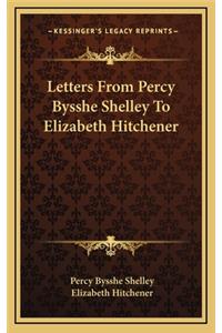 Letters from Percy Bysshe Shelley to Elizabeth Hitchener