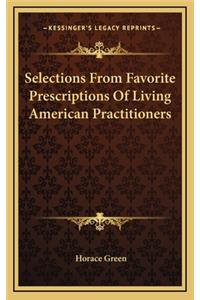 Selections from Favorite Prescriptions of Living American Practitioners