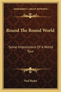 Round the Round World