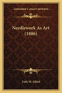 Needlework As Art (1886)