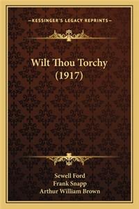 Wilt Thou Torchy (1917)