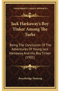 Jack Harkaway's Boy Tinker Among the Turks