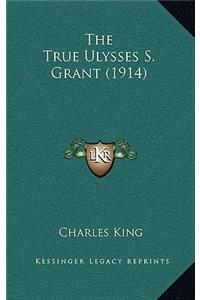 The True Ulysses S. Grant (1914)