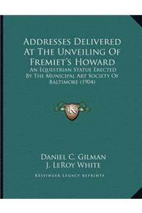 Addresses Delivered At The Unveiling Of Fremiet's Howard