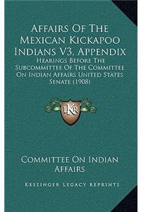 Affairs Of The Mexican Kickapoo Indians V3, Appendix