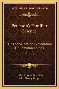 Peterson's Familiar Science