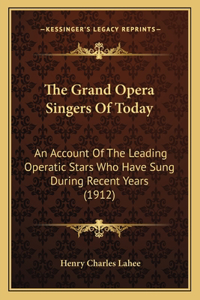 Grand Opera Singers Of Today