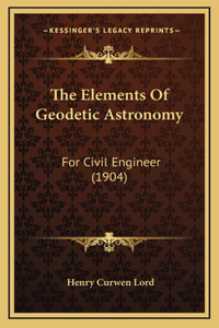 Elements Of Geodetic Astronomy