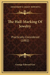 The Hall-Marking of Jewelry