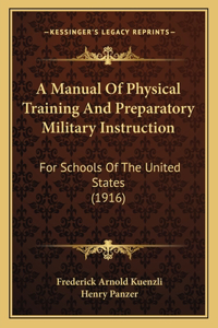 Manual Of Physical Training And Preparatory Military Instruction