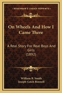 On Wheels And How I Came There