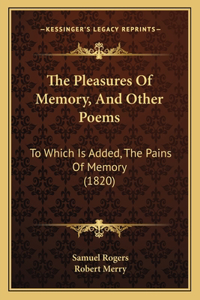 Pleasures Of Memory, And Other Poems