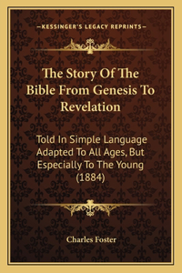 Story Of The Bible From Genesis To Revelation