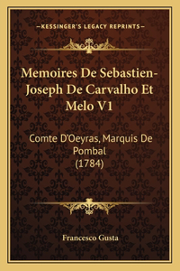 Memoires De Sebastien-Joseph De Carvalho Et Melo V1