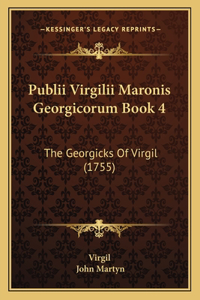 Publii Virgilii Maronis Georgicorum Book 4