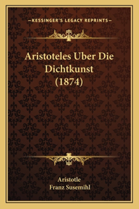Aristoteles Uber Die Dichtkunst (1874)