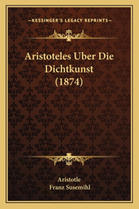Aristoteles Uber Die Dichtkunst (1874)
